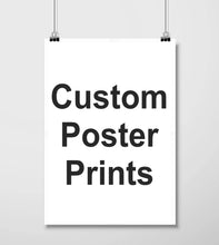 Load image into Gallery viewer, Custom poster printing, various sizes, portrait or landscape printing

