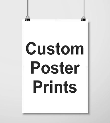 Custom poster printing, various sizes, portrait or landscape printing
