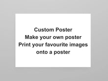 Load image into Gallery viewer, Custom poster printing, various sizes, portrait or landscape printing
